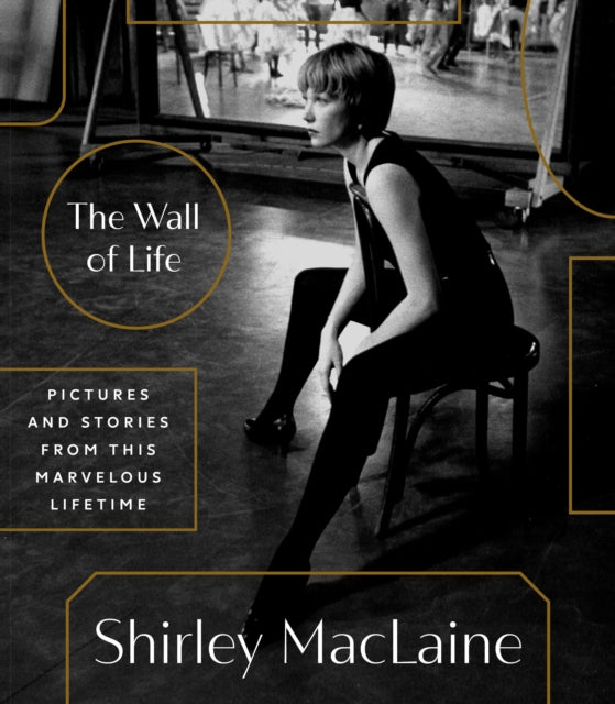 The Wall of Life : Pictures and Stories from This Marvelous Lifetime-9780593735305