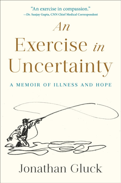Exercise in Uncertainty, An : A Memoir of Illness and Hope-9780593735787