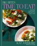 Big Bites: Time to Eat! : Nourishing Family Recipes That Cook in an Hour or Less; A Cookbook-9780593736258