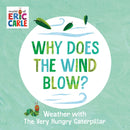 Why Does the Wind Blow? : Weather with The Very Hungry Caterpillar-9780593750223