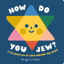How Do You Jew? : A Celebration of Jews Around The World-9780593751978
