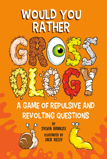 Would You Rather Grossology : A Game of Repulsive and Revolting Questions-9780593752456