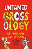 Untamed Grossology : Icky Things in the Great Outdoors-9780593752470