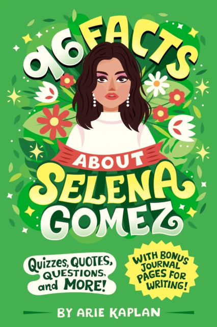 96 Facts About Selena Gomez : Quizzes, Quotes, Questions, and More! With Bonus Journal Pages for Writing!-9780593752579