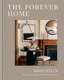 The Forever Home : Classic, Clever Design to Help You Put Down Roots-9780593796931