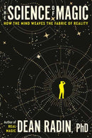 The Science of Magic : How the Mind Weaves the Fabric of Reality-9780593797570