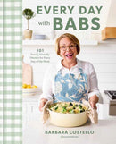 Every Day with Babs : 101 Family-Friendly Dinners for Every Day of the Week: A Cookbook-9780593797907