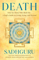 Death : Only for Those Who Shall Die--a Yogi's Guide to Living, Dying, and Beyond-9780593797969