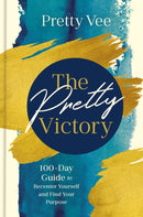 The Pretty Victory : 100-Day Guide to Recenter Yourself and Find Your Purpose; A Devotional and Guided Journal-9780593798089