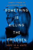 Something Is Killing the Children: Hope Is a Knife