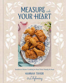Measure with Your Heart : Southern Home Cooking to Feed Your Family and Soul: A Cookbook-9780593800645