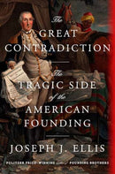 The Great Contradiction : The Tragic Side of the American Founding-9780593801413