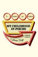 My Childhood in Pieces : A Stand-Up Comedy, a Skokie Elegy-9780593802823
