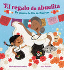 El regalo de abuelita (Abuelita''s Gift Spanish Edition)