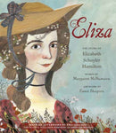 Eliza: The Story of Elizabeth Schuyler Hamilton : With an Afterword by Phillipa Soo, the Original Eliza from Hamilton: An American Musical-9780593808672