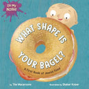 Oh My Nosh!: What Shape Is Your Bagel? : A First Book of Jewish Food-9780593809396