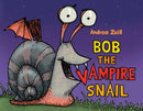 Bob the Vampire Snail-9780593814963