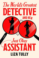 The World''s Greatest Detective and Her Just Okay Assistant