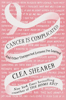 Cancer Is Complicated : And Other Unexpected Lessons I've Learned-9780593830611