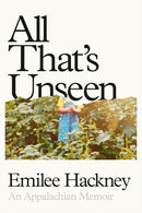 All That''s Unseen