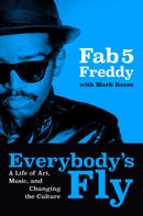 Everybody's Fly : A Life of Art, Music, and Changing the Culture-9780593834909