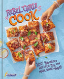 Rebel Girls Cook : 100+ Kid-Tested Recipes YOU Can Make, Share, and Enjoy!-9780593835579