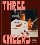 Three Cheers : Cocktails Three Ways: Classics, Riffs, and Zero-Proof Sips-9780593835722