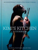 Kimi's Kitchen : An Ocean Woman's Guide to Wild Home Cooking [A Cookbook]-9780593837146