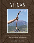 Sticks : A Collection of Sticks & the People Who Love Them, from the Founders of Stick Nation-9780593837528