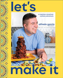 Let's Make It! : A Mexican-American Culinary Adventure-9780593842683