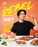 The Rebel Diet : Feed Your Appetite and Lose Weight with 100 Defiantly Delicious Recipes-9780593849606