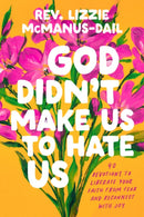 God Didn''t Make Us to Hate Us