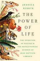 The Power of Life : The Invention of Biology and the Revolutionary Science of Jean-Baptiste Lamarck-9780593852576