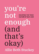 You''re Not Enough (And That''s Okay)