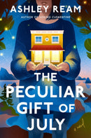 The Peculiar Gift of July : A Novel-9780593853726