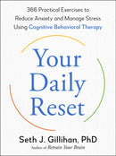 Your Daily Reset : 366 Practical Exercises to Reduce Anxiety and Manage Stress Using Cognitive Behavioral Therapy-9780593855270