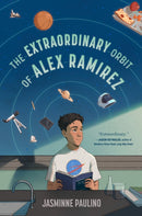 The Extraordinary Orbit of Alex Ramirez-9780593859315