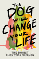 This Dog Will Change Your Life-9780593872079