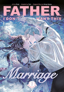 Father, I Don''t Want This Marriage, Volume 7