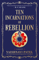 Ten Incarnations of Rebellion : A Novel-9780593874769