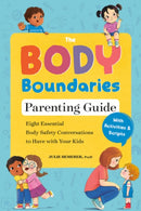 The Body Boundary Parenting Guide : Eight Essential Body Safety Conversations to Have with Your Kids-9780593885994