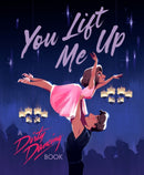 You Lift Me Up : A Dirty Dancing Book-9780593891414