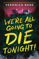 We''re All Going to Die Tonight!