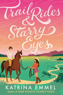 Trail Rides and Starry Eyes-9780593904060
