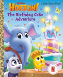 The Birthday Cake Adventure (Dr. Seuss''s Horton!)