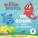 Up, Down, and All Around: A Book of Opposites (Dr. Seuss's Red Fish, Blue Fish)-9780593905425