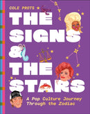 The Signs and the Stars : A Pop Culture Journey through the Zodiac-9780593961742