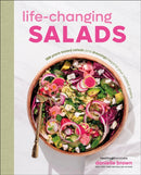 Life-Changing Salads : 100 Plant-Based Salads and Dressings Beyond Your Wildest Greens (HealthyGirl Kitchen)-9780593961834