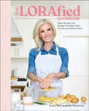 The LORAfied Cookbook : Easy Recipes and Budget-Friendly Hacks to Feed the Whole Family-9780593965030