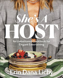 She's a Host : An Unbuttoned Cookbook for Elegant Entertaining-9780593970904